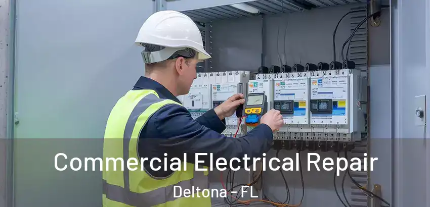  Commercial Electrical Repair Deltona - FL