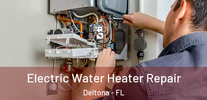 Electric Water Heater Repair Deltona - FL