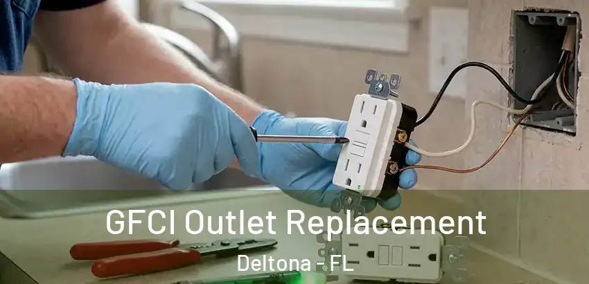  GFCI Outlet Replacement Deltona - FL