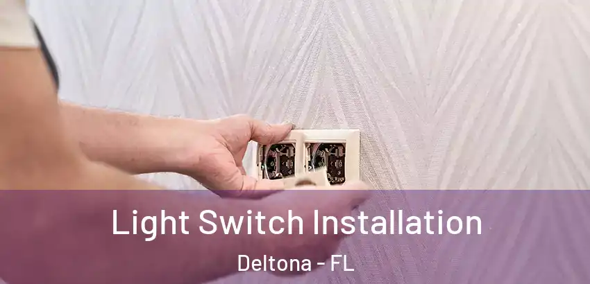  Light Switch Installation Deltona - FL