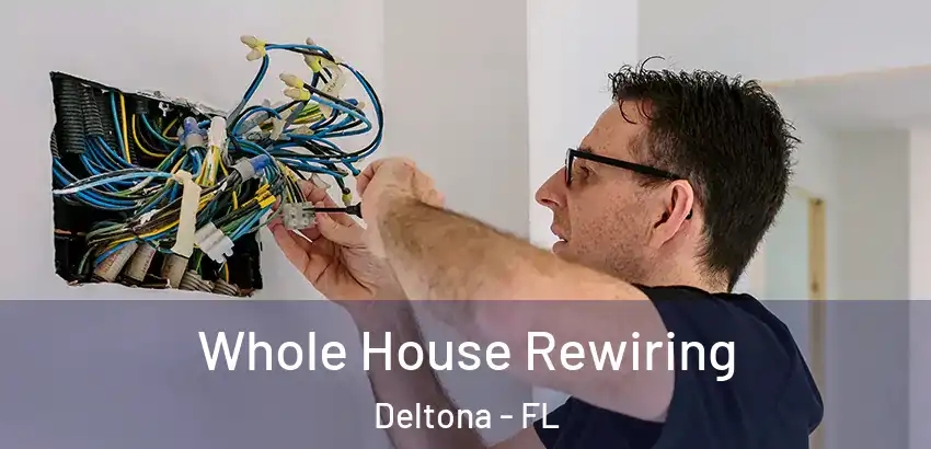  Whole House Rewiring Deltona - FL